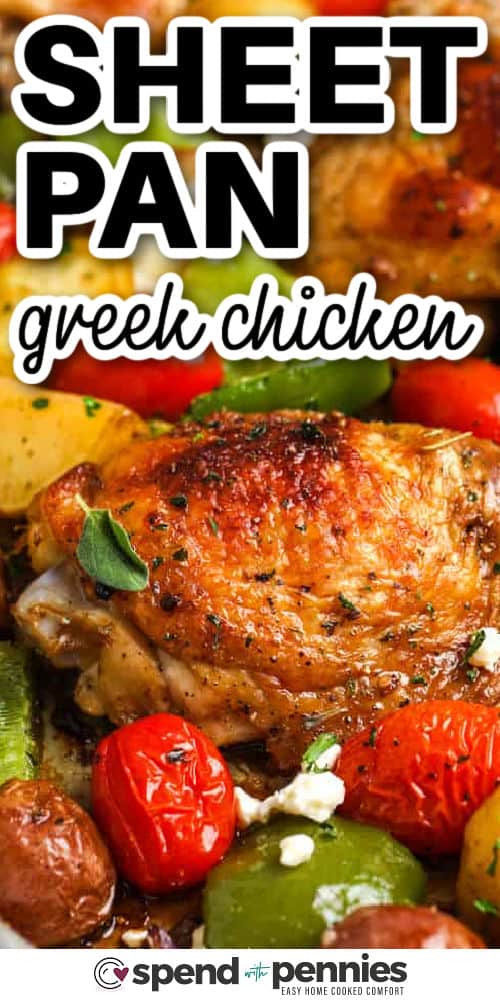 Greek sheet pan chicken is an easy way to get a delicious, wholesome dinner on the table with minimal fuss. Chicken thighs are soaked in a zesty herb marinade, then baked until golden with baby potatoes, onion, bell pepper, and tomatoes. With lemon, rosemary, and oregano with a garnish of feta cheese, this recipe includes all the best Greek flavors. Everything roasts in one pan for easy prep and cleanup. Use thighs with skin and bones intact for the juiciest bites. #spendwithpennies close up of Greek Sheet Pan Chicken with a title