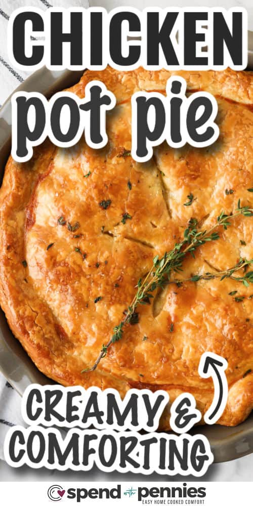 Homemade chicken pot pie is an old fashioned favorite that delivers pure comfort in every bite. This creamy, hearty dish is loaded with juicy chicken, colorful vegetables, and baked in the flakiest crust. Use rotisserie chicken or leftovers for a quick prep, or make it from scratch for the best flavor. It freezes beautifully, and doubling the ingredients and baking it as a casserole means extra servings for tomorrow. #spendwithpennies creamy and comforting Homemade Chicken Pot Pie with writing