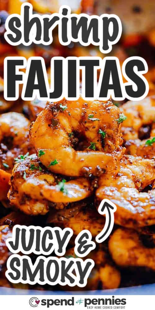 These shrimp fajitas are packed with smoky chili flavor, tender shrimp, and crisp-tender veggies. This easy recipe is cooked in a skillet, so cleanup is quick. Serve the sizzling shrimp and peppers in tortillas with fresh lime juice, sour cream, or guacamole for a perfect blend of textures and tastes. Whether you make them for dinner or lunch, this dish will be a favorite around the table. #spendwithpennies juicy and smoky Shrimp Fajitas with writing