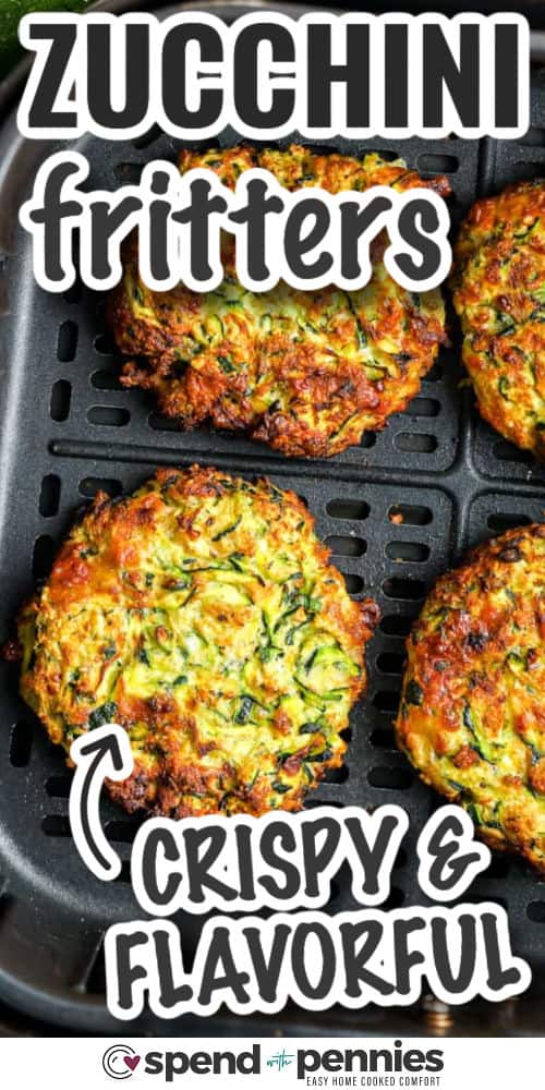 crispy and flavorful Zucchini Fritters with writing