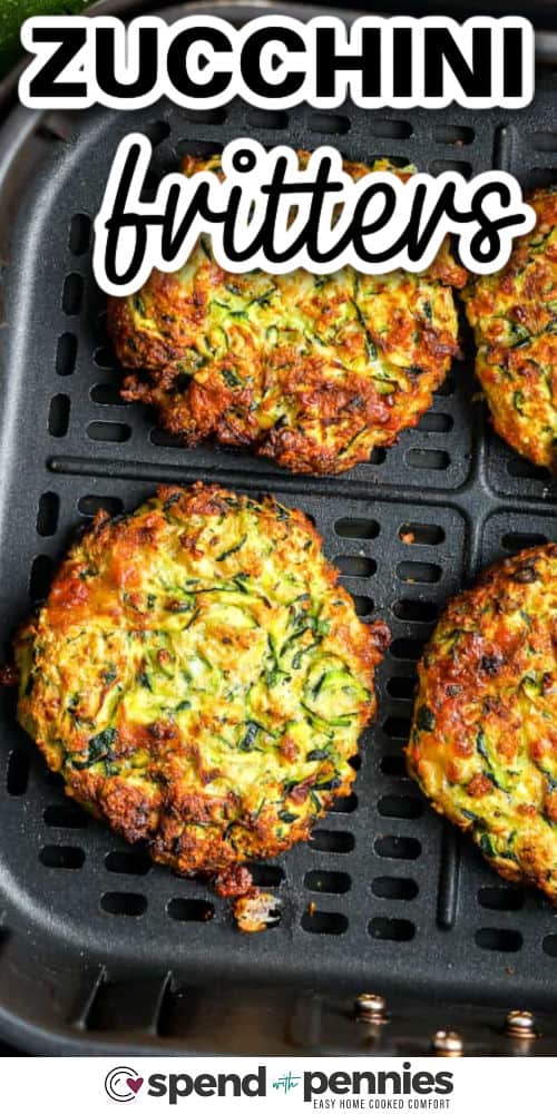 crispy Zucchini Fritters in the air fryer with a title