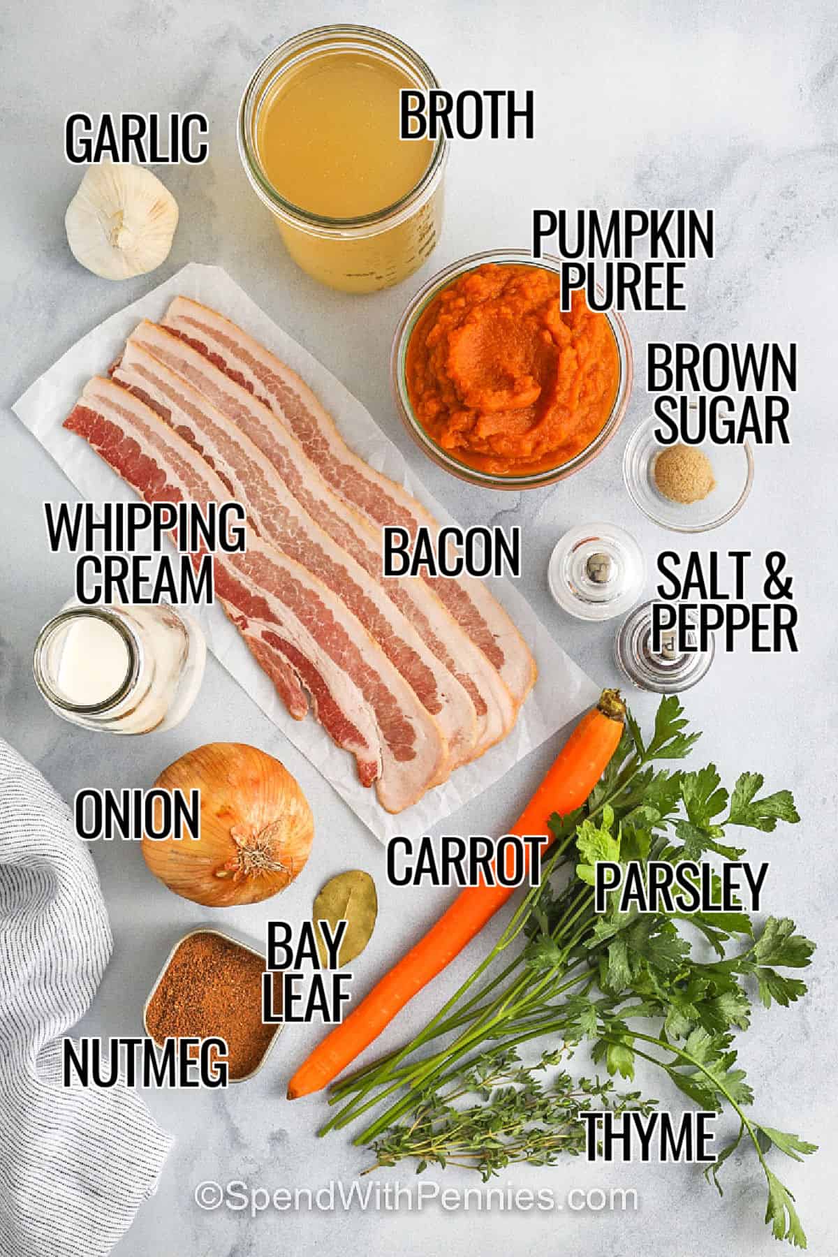garlic , broth , pumpkin puree , brown sugar , bacon , whipping cream , onion , nutmeg , bay leaf , carrot , parsley , thyme , salt and pepper with labels to make Pumpkin Soup