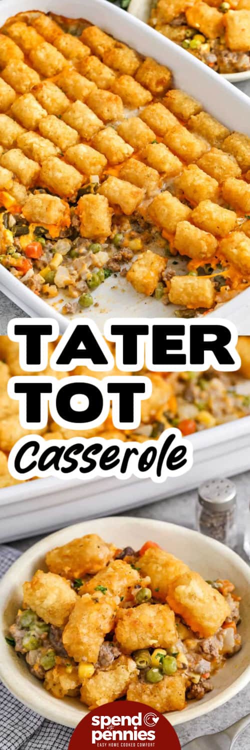 Classic Tater Tot Casserole in the casserole dish and bottom photo of plated dish with a title