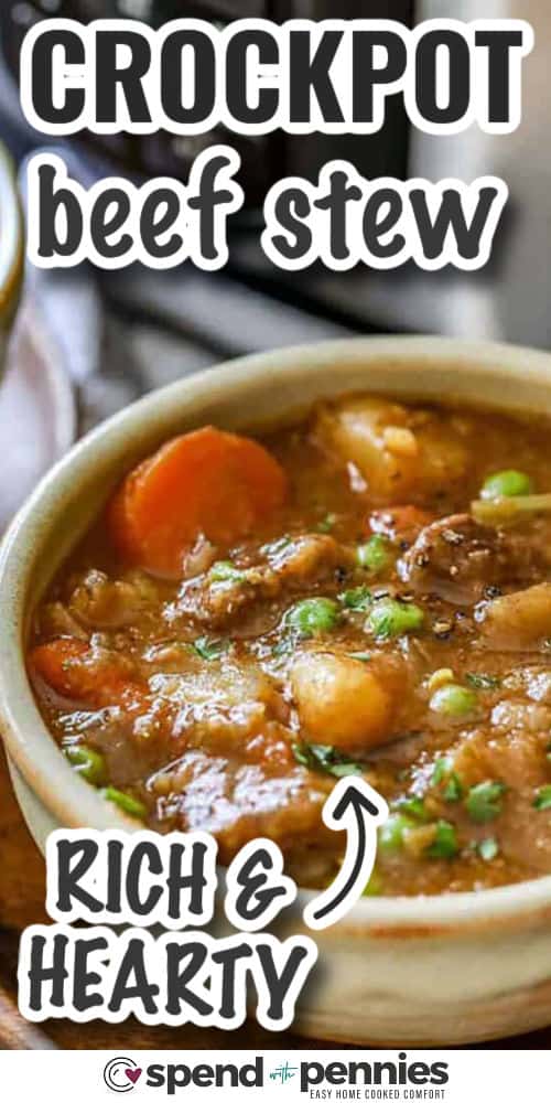 rich and hearty Crockpot Beef Stew with writing