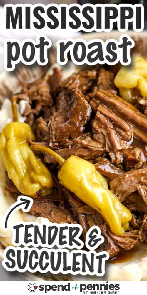 tender and succulent Mississippi Pot Roast with writing