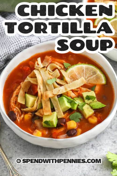 bowl of Chicken Tortilla Soup with a title