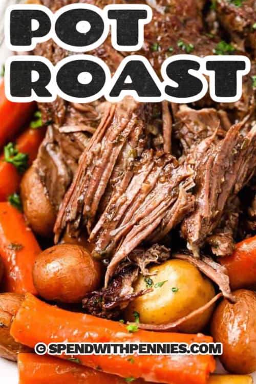 close up of pot roast recipe with potatoes and carrots with a title