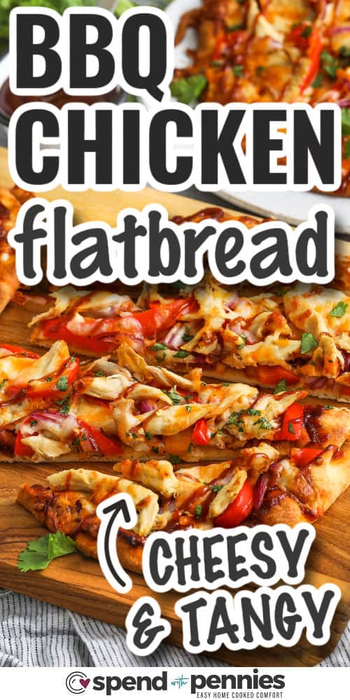 BBQ chicken flatbread makes a quick and delicious meal with just the right balance of nutrition and comfort. A crispy naan bread crust is loaded with shredded chicken, sweet BBQ, and pizza sauce, and melty cheese. Like a tgi friday favorite, but lighter and made at home. Bake, slice, and serve with a side salad for a complete and healthy weeknight dinner. #spendwithpennies cheesy tangy BBQ Chicken Flatbread with writing