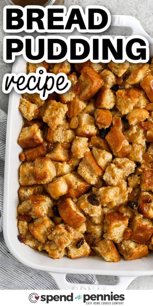 casserole dish of Bread Pudding Recipe with a title