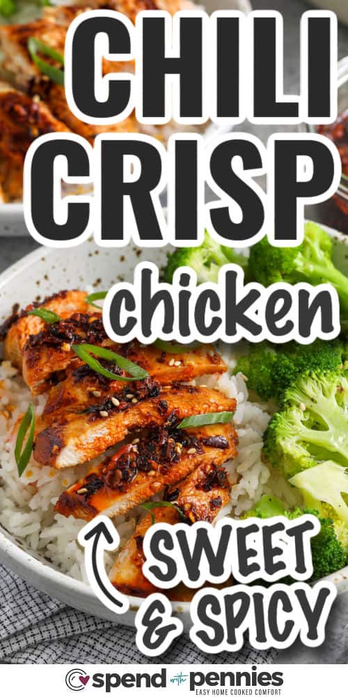sweet and spicy Chili Crisp Chicken on rice with broccoli and a writing