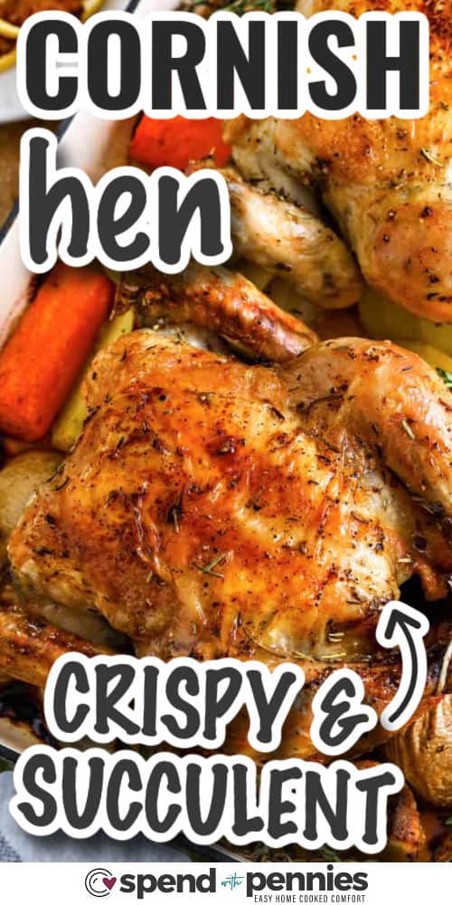 crisp and succulent Cornish Hen with writing
