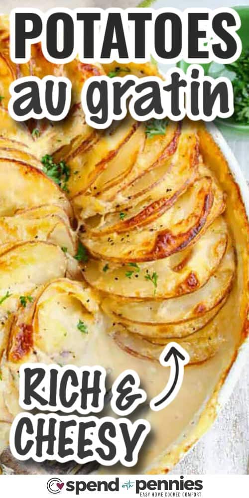 This tasty recipe for potatoes au gratin brings together layers of sliced potatoes, onions, and a smooth cheese sauce that bakes to bubbly perfection. The mix of cheddar and gruyere gives this recipe a rich, creamy flavor that pairs beautifully with ham or any Sunday roast. This classic side dish is easy to cook and always a hit at family dinners. #spendwithpennies rich and cheesy Potatoes Au Gratin with writing