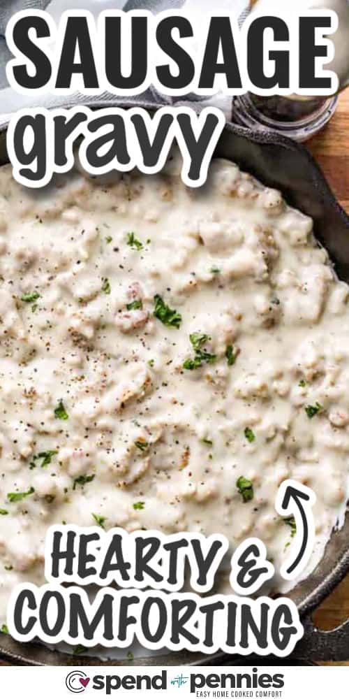 Creamy and delicious this sausage gravy recipe will surely become a family favorite. It all begins with a simple package of breakfast sausage that is pan fried to juicy perfection. Add some butter, and flour, and then slowly add the milk. Keep stirring the roux until the sauce is thick and velvety. Don't forget to add salt and pepper. This is so good served alongside biscuits to soak up all that luxurious gravy. Or spoon it over potatoes, or as a base for a casserole. #spendwithpennies hearty and comforting Sausage Gravy Recipe with writing