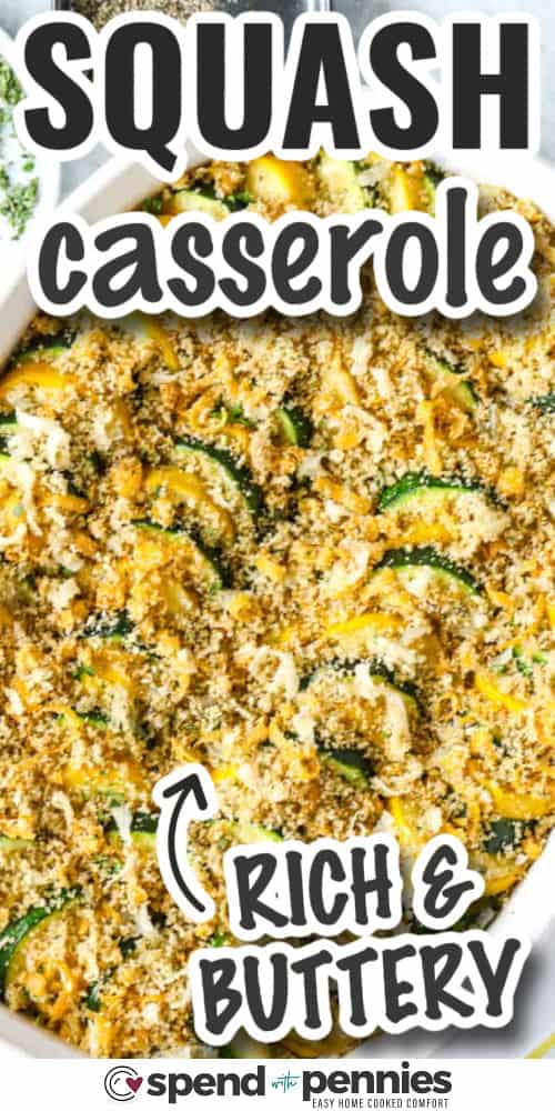 rich and buttery Squash Casserole with writing