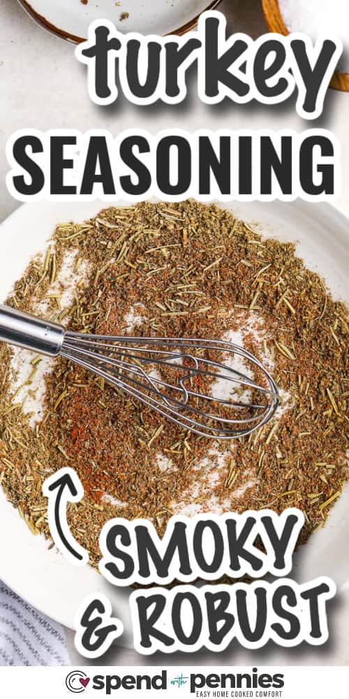 Turkey seasoning is your go-to blend for all poultry dishes. Made with sage, thyme, paprika, rosemary, nutmeg, and black pepper, it brings rich, savory flavor to roasted turkey. Use it on a turkey breast for Thanksgiving or add it to casseroles and soups to boost taste. Homemade and simple to store, this seasoning is perfect for making any turkey dish taste like it came from a professional kitchen. #spendwithpennies smoky and robust Turkey Seasoning with writing