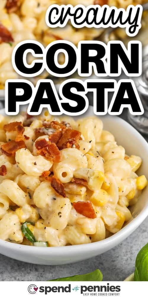 closeup of a serving of corn pasta with writing