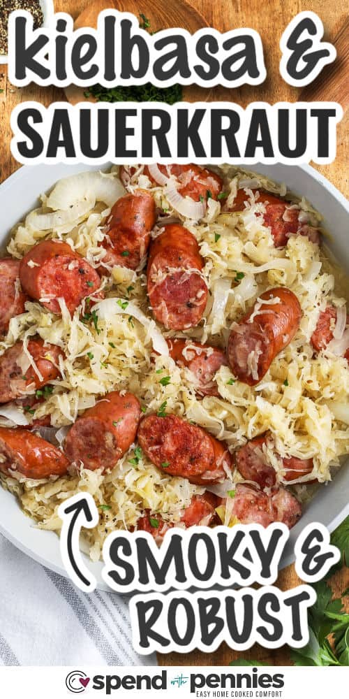 smoky and robust Kielbasa and Sauerkraut with writing