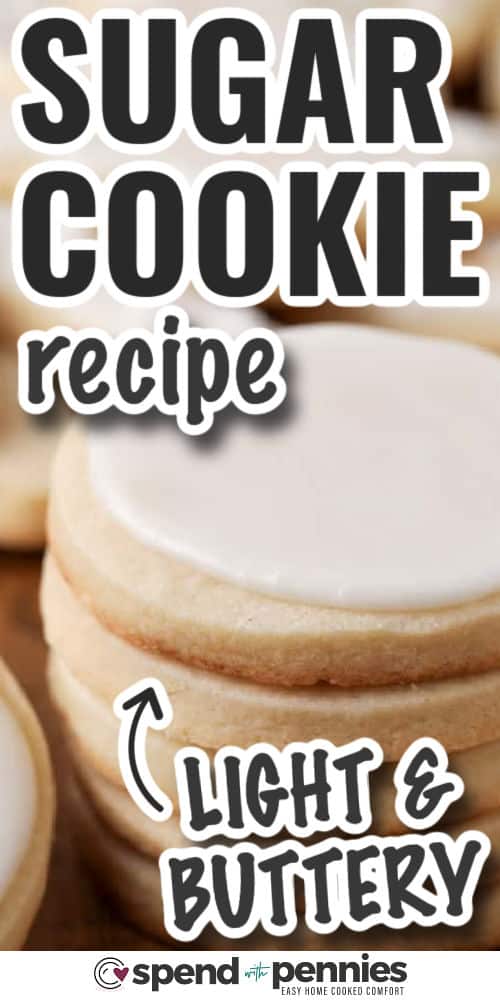 light and buttery Sugar Cookie Recipe with writing