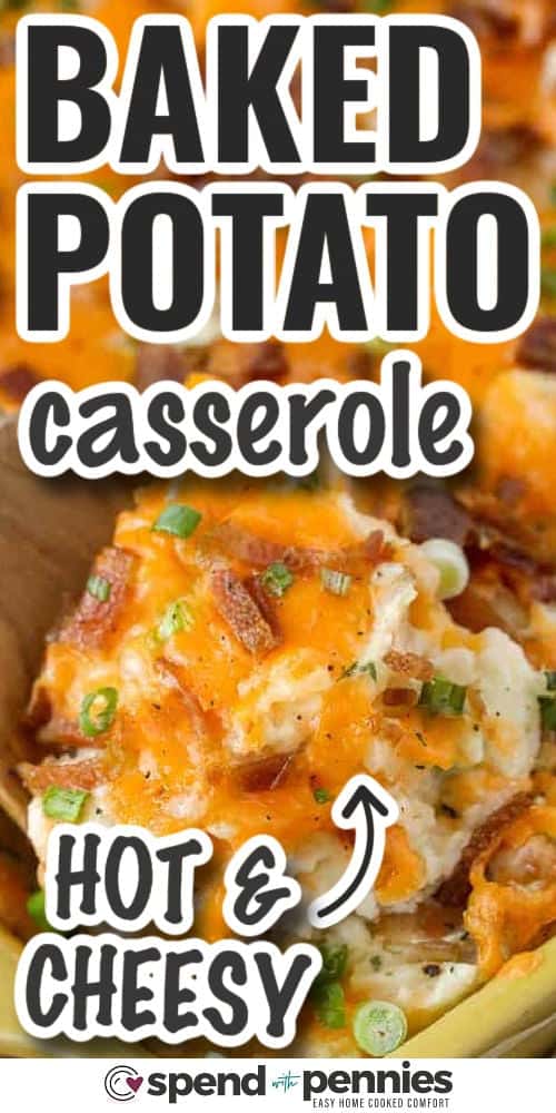 Enjoy this creamy twice baked potato casserole. It is loaded with cheddar cheese, smoky bacon, and green onions. The potatoes are mashed with warm milk, butter, and sour cream for a smooth, fluffy texture and then baked. This recipe is ideal for potlucks, gatherings, or meal prep because it reheats well and uses basic pantry ingredients. #spendwithpennies hot and cheesy Twice Baked Potato Casserole with writing