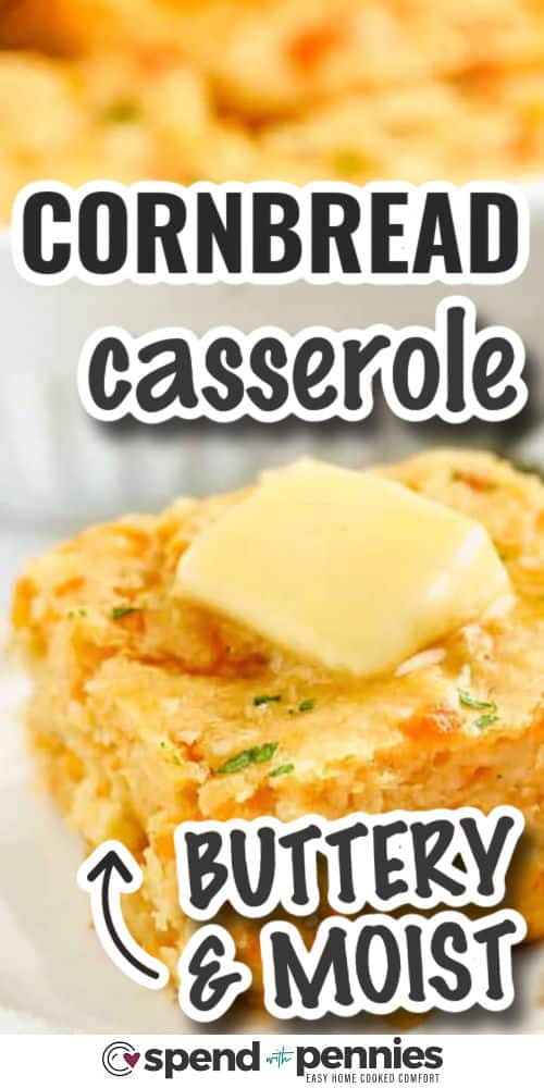 buttery and moist Cornbread Casserole with writing