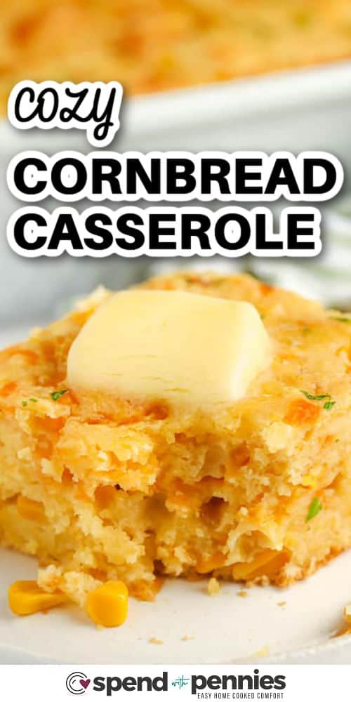 cozy slice of Cornbread Casserole with butter and writing