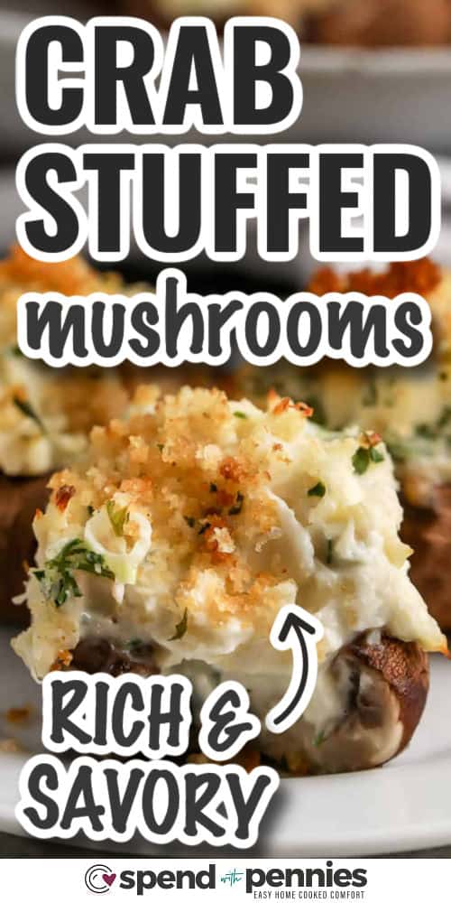 rich and savory Crab Stuffed Mushrooms with writing