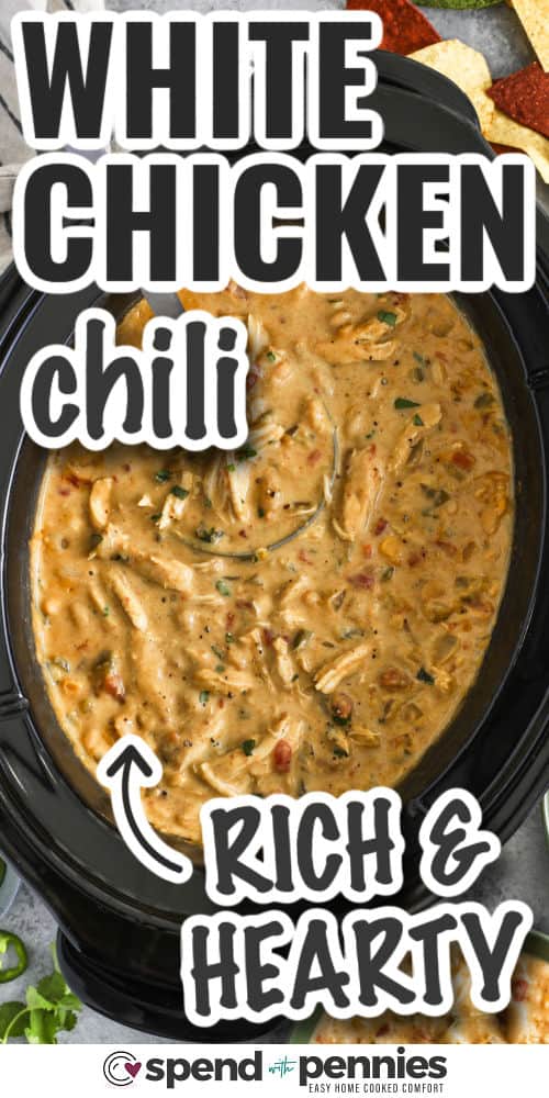 rich and hearty Crockpot White Chicken Chili with writing