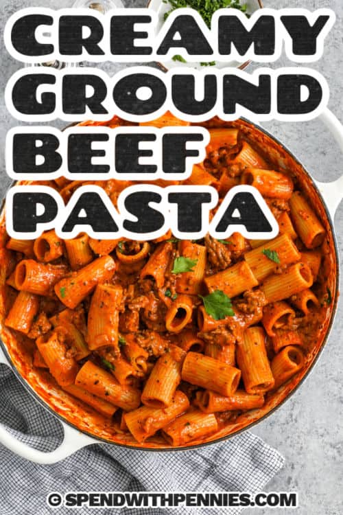 pot of Creamy Ground Beef Pasta with a title