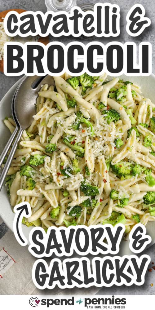 savory and garlicky Cavatelli and Broccoli with writing