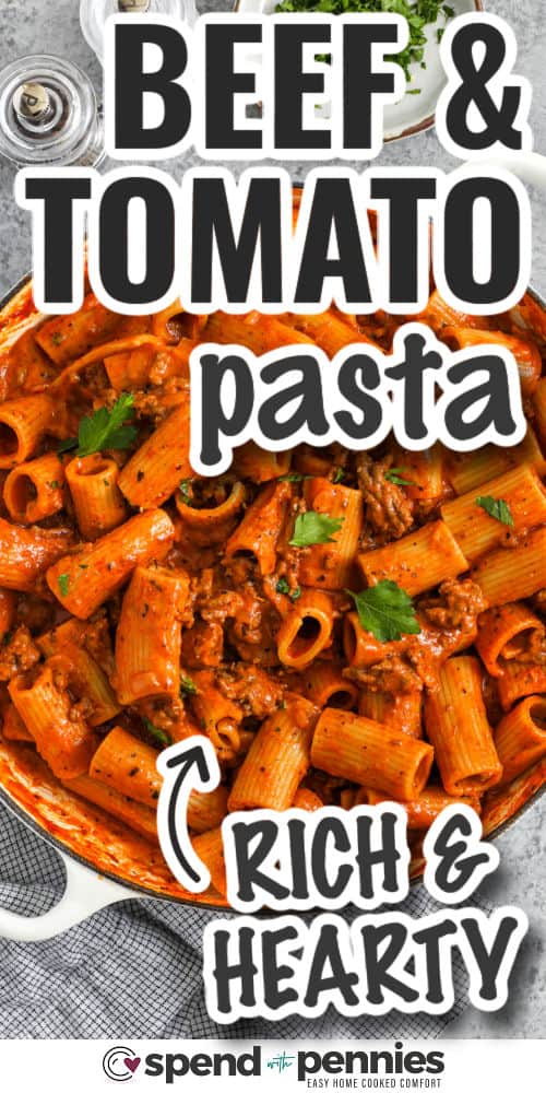 rich and hearty Creamy Ground Beef Pasta with writing