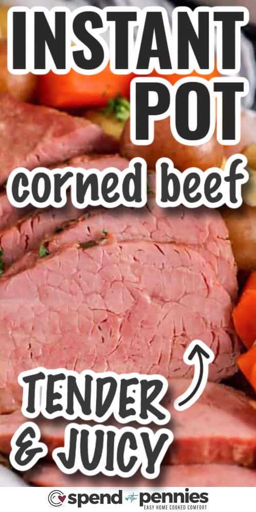 Instant Pot corned beef brisket comes out tender and richly seasoned, thanks to the spice packet and a mix of beer and broth. Cooking the vegetables after the meat prevents overcooked cabbage and keeps the potatoes and carrots perfectly tender. This corned beef in Instant Pot recipe is hearty, comforting, and ideal for meal prep since leftovers reheat well with a splash of broth. #spendwithpennies tender and juicy Instant Pot Corned Beef with writing