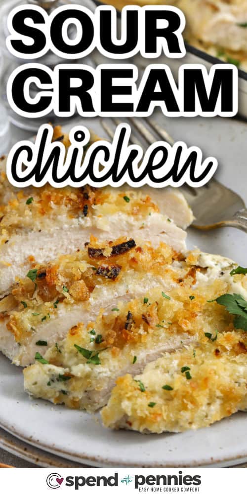 sliced Sour Cream Chicken on a plate with a title