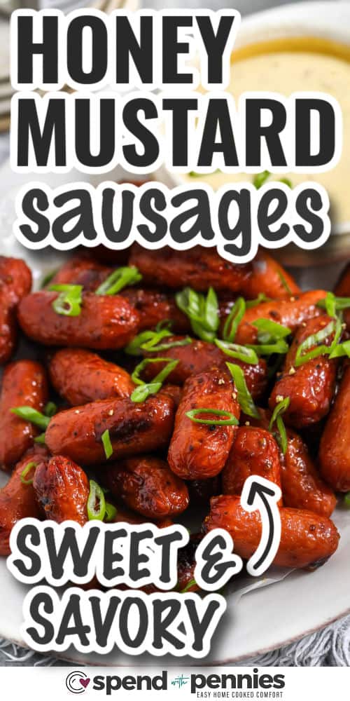 sweet and savory Sticky Honey Mustard Sausage with writing