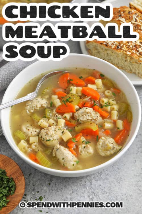 bowl of Chicken Meatball Soup with bread and a title