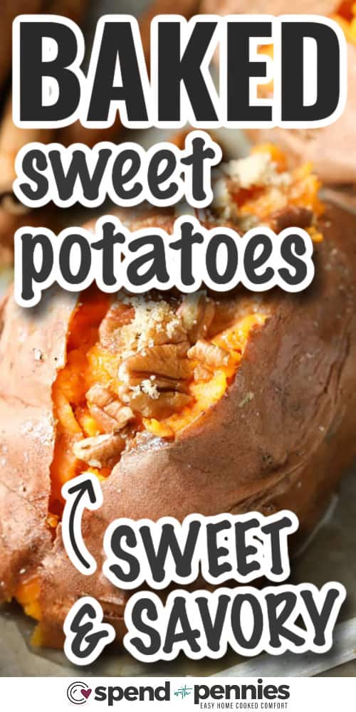 sweet and savory Baked Sweet Potatoes with writing