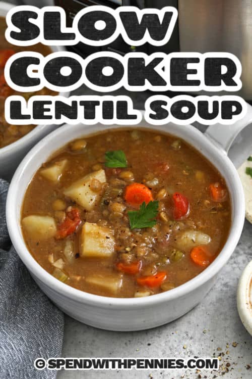 bowl of Slow Cooker Lentil Soup with a title