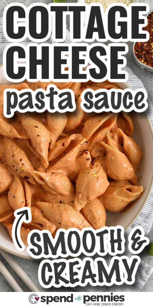 smooth and creamy Cottage Cheese Pasta Sauce with writing