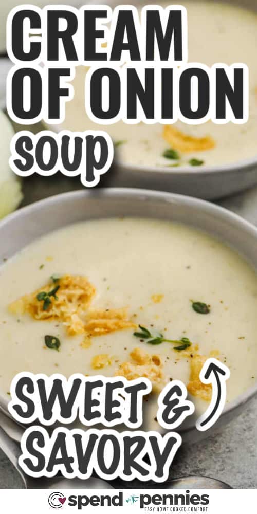 sweet and savory Cream of Onion Soup with writing