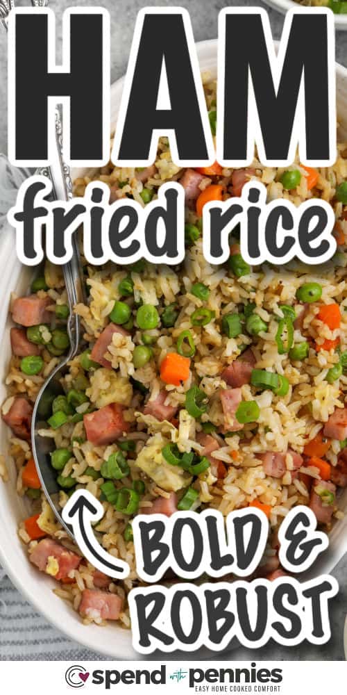 ham fried rice in a white serving bowl with a spoon and writing