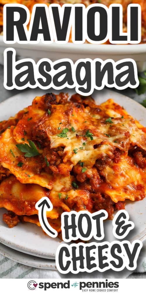 hot and cheesy Ravioli Lasagna with writing