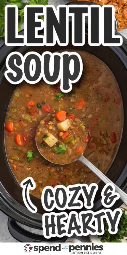 cozy and hearty Slow Cooker Lentil Soup in the pot with writing