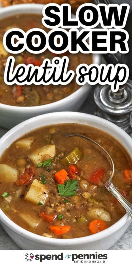 bowls of Slow Cooker Lentil Soup with writing