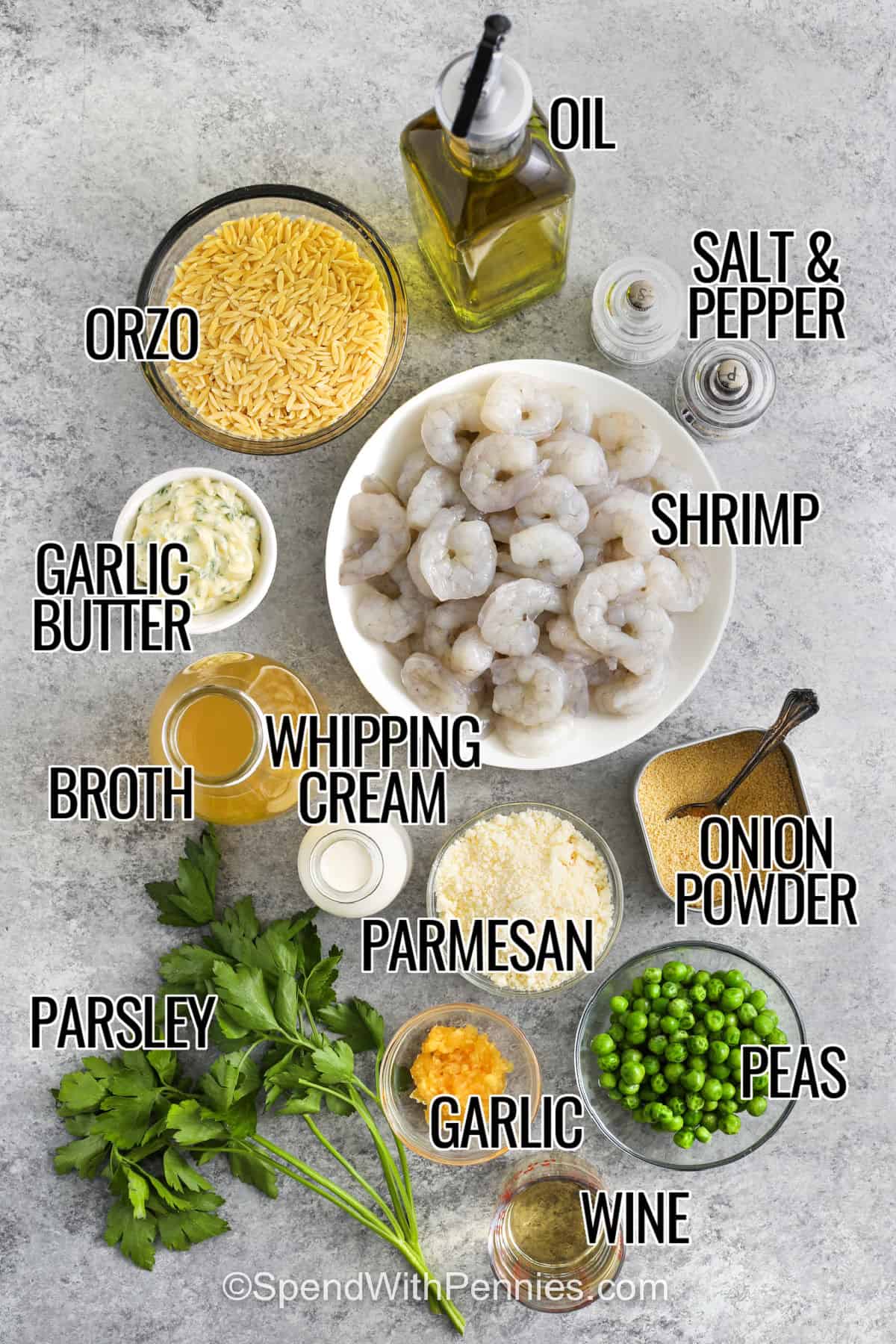 orzo , oil , garlic butter , shrimp , broth , whipping cream , parmesan , parsley , garlic , wine , peas , onion powder , salt and pepper with labels to make rich and buttery Garlic Butter Shrimp Orzo with writing