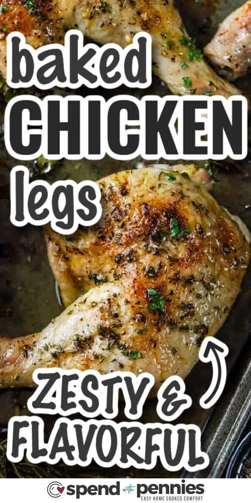 zesty and flavourful Baked Chicken Legs with writing