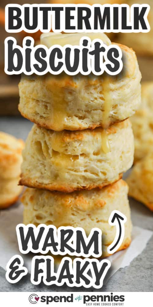 warm and flaky Homemade Buttermilk Biscuits with writing
