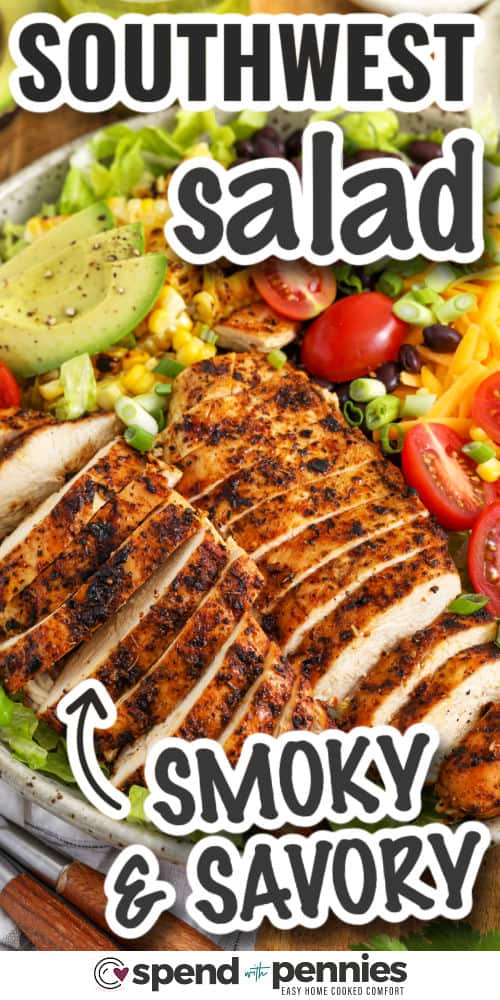 smoky and savoury Southwest Salad with writing