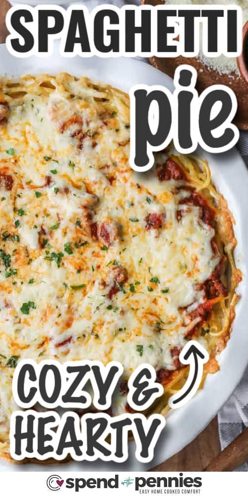 cozy and hearty Spaghetti Pie with writing