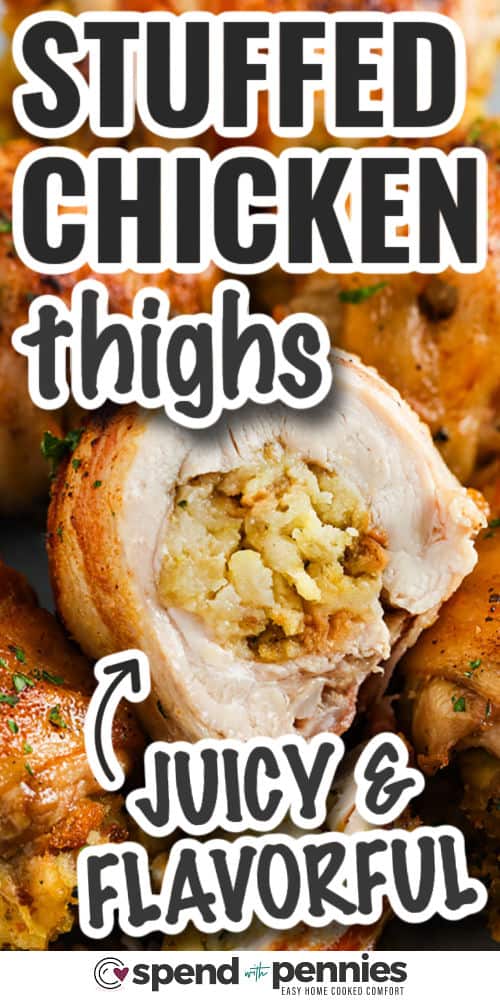 Baked stuffed chicken thighs are one of those recipes that deliver a lot of flavor with very little fuss. Savory stuffing is tucked into boneless chicken thighs, then each piece is wrapped with bacon and seasoned before baking. The result is tender chicken with a rich, smoky finish and a filling that makes the whole meal feel extra satisfying, whether you use homemade stuffing or a quick boxed mix. #spendwithpennies juicy and flavorful Stuffed Chicken Thighs with writing