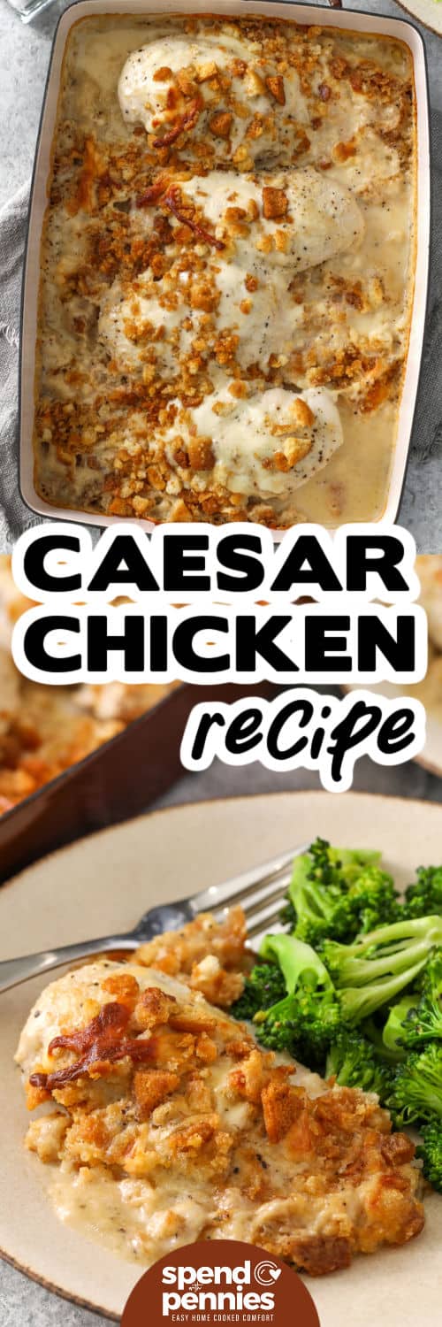 Caesar Chicken Recipe in a casserole dish and plated with a title