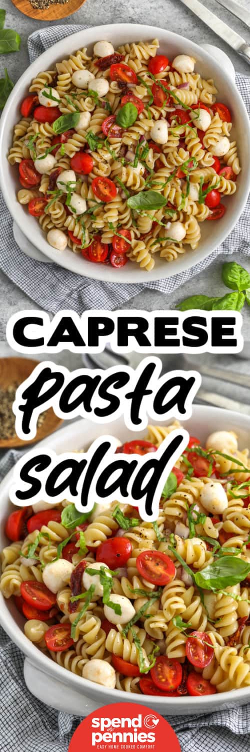 This summer Caprese pasta salad is fresh, tangy, and easy to prepare with simple ingredients like rotini, grape tomatoes, fresh mozzarella, basil, and red wine vinegar. The salad chills before serving so the flavors can blend and the pasta can soak up the dressing. Make this side dish for cookouts and casual dinners, especially with grilled chicken, shrimp, burgers, or steak. #spendwithpennies Caprese Pasta Salad in a bowl and close up photo with a title
